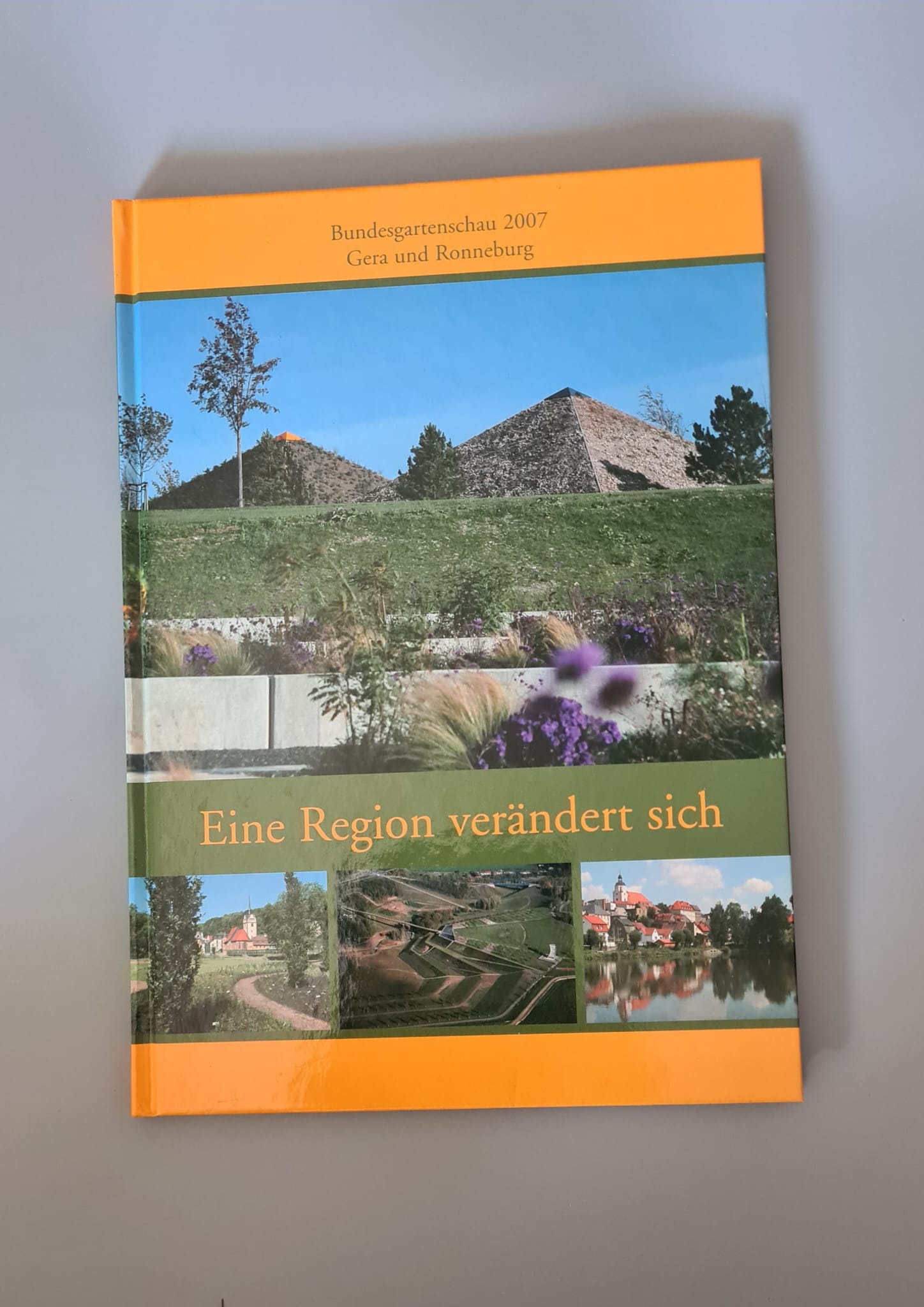 Buch: Bundesgartenschau 2007 Gera und Ronneburg - Eine Region verändert sich