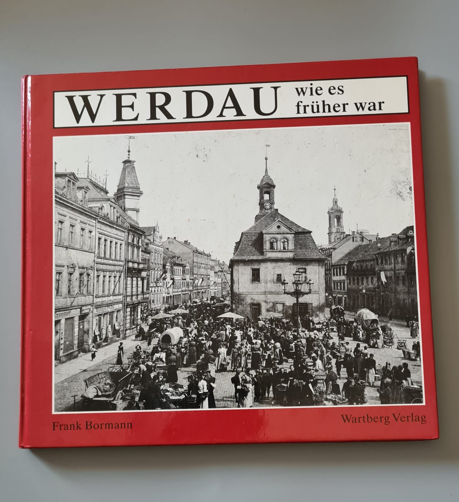 Buch: Werdau wie es früher war - Frank Bormann