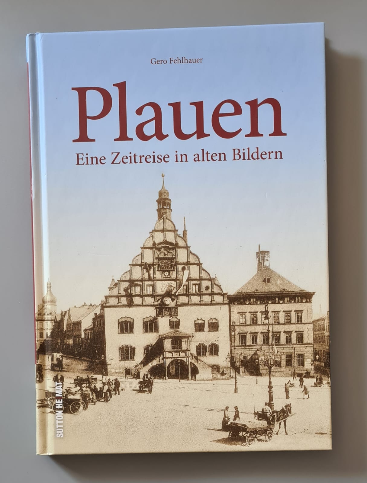 Buch: Plauen - Eine Zeitreise in alten Bildern von Gero Fehlhauer