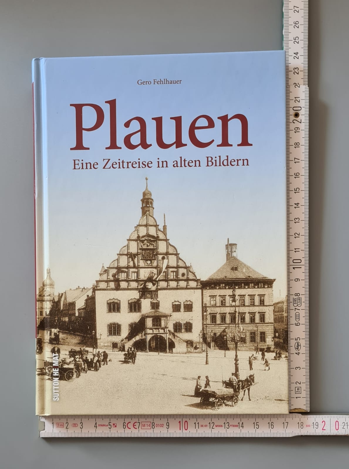 Buch: Plauen - Eine Zeitreise in alten Bildern von Gero Fehlhauer