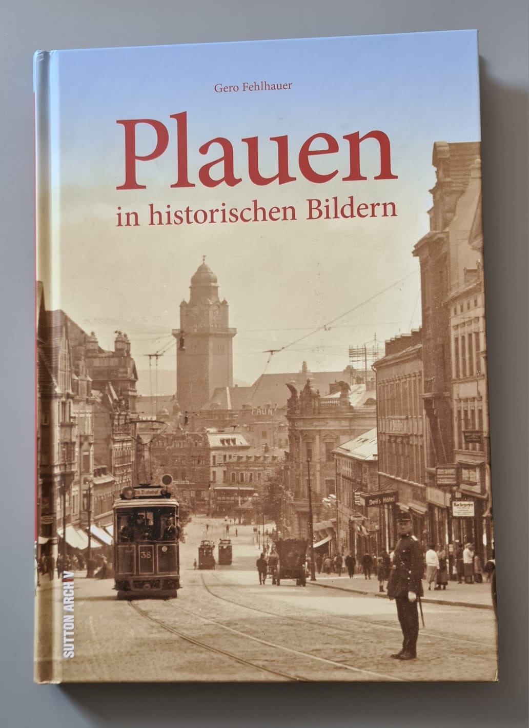 Buch: Plauen in historischen Bildern - Gero Fehlhauer