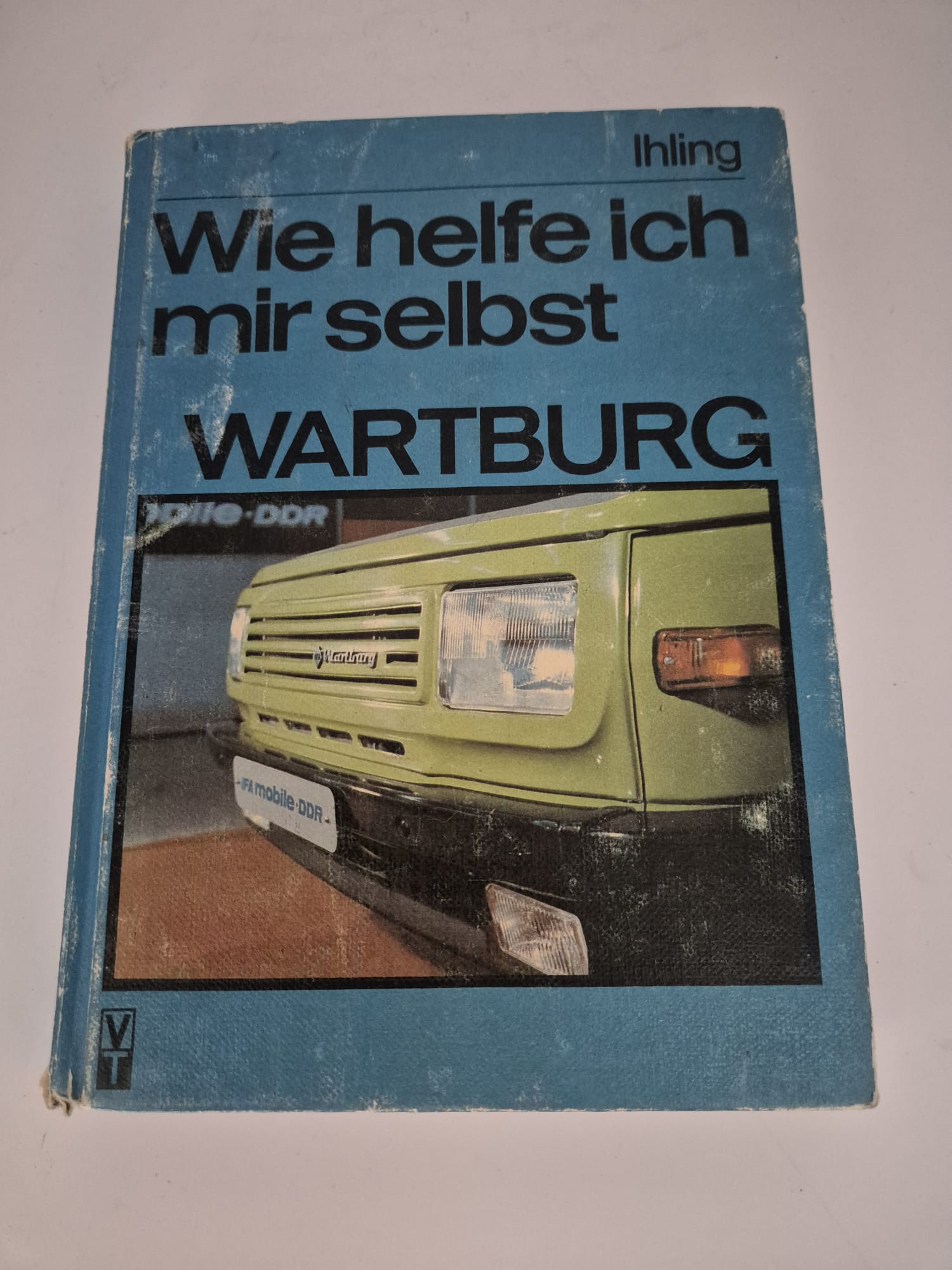 Wie helfe ich mir selbst – Wartburg (Reparaturhandbuch DDR)