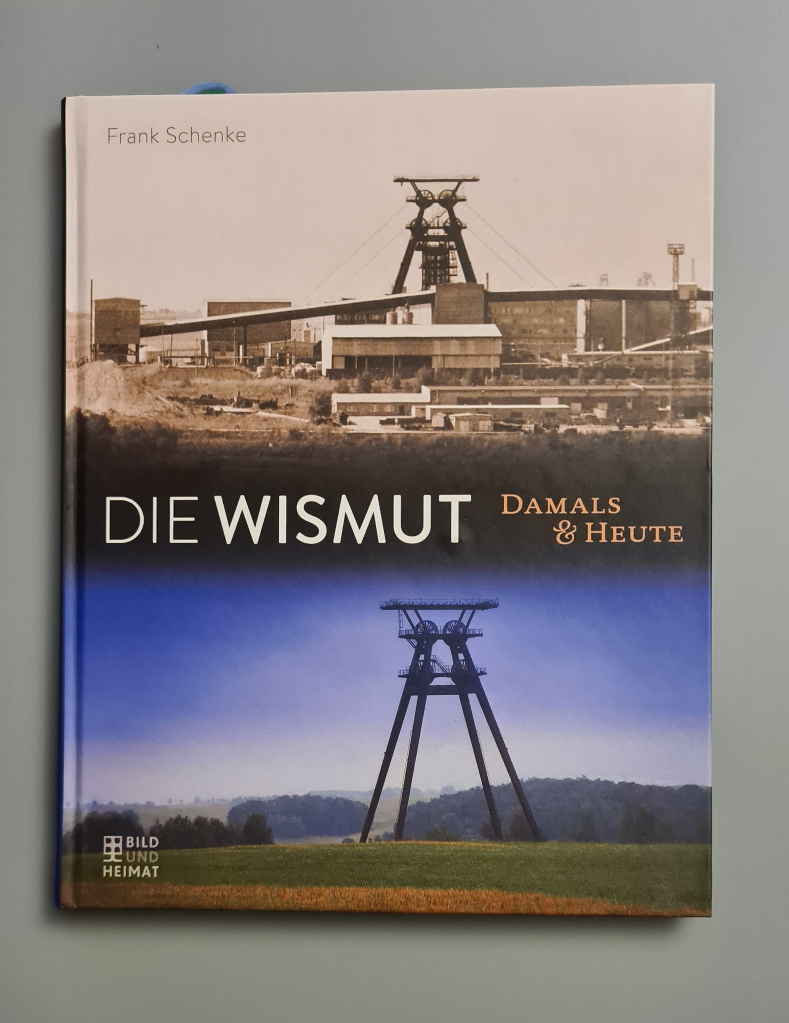 Buch: Die Wismut Damals & Heute - Frank Schenke