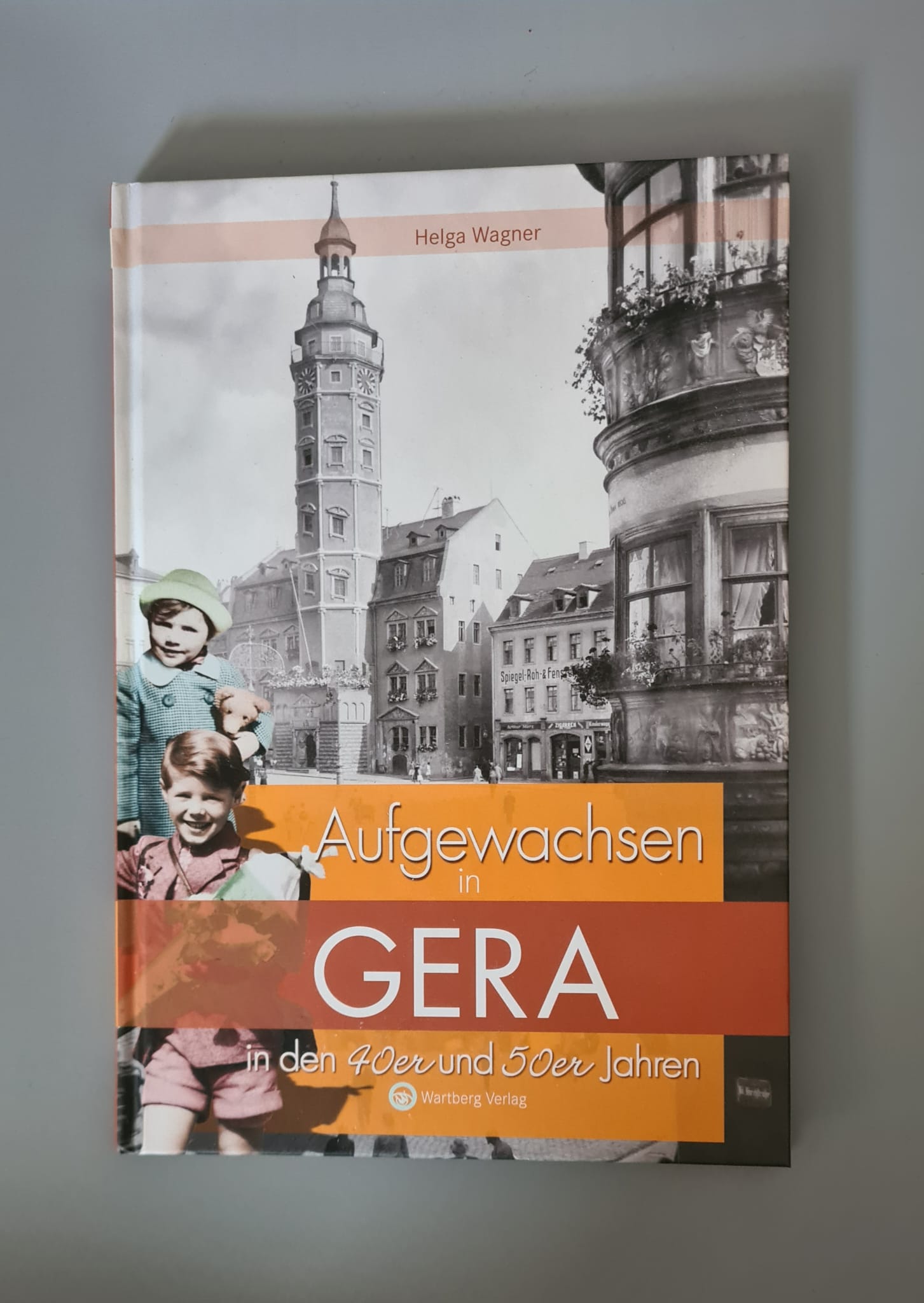 Buch: Aufgewachsen in Gera in den 40er und 50er Jahren - Helga Wagner