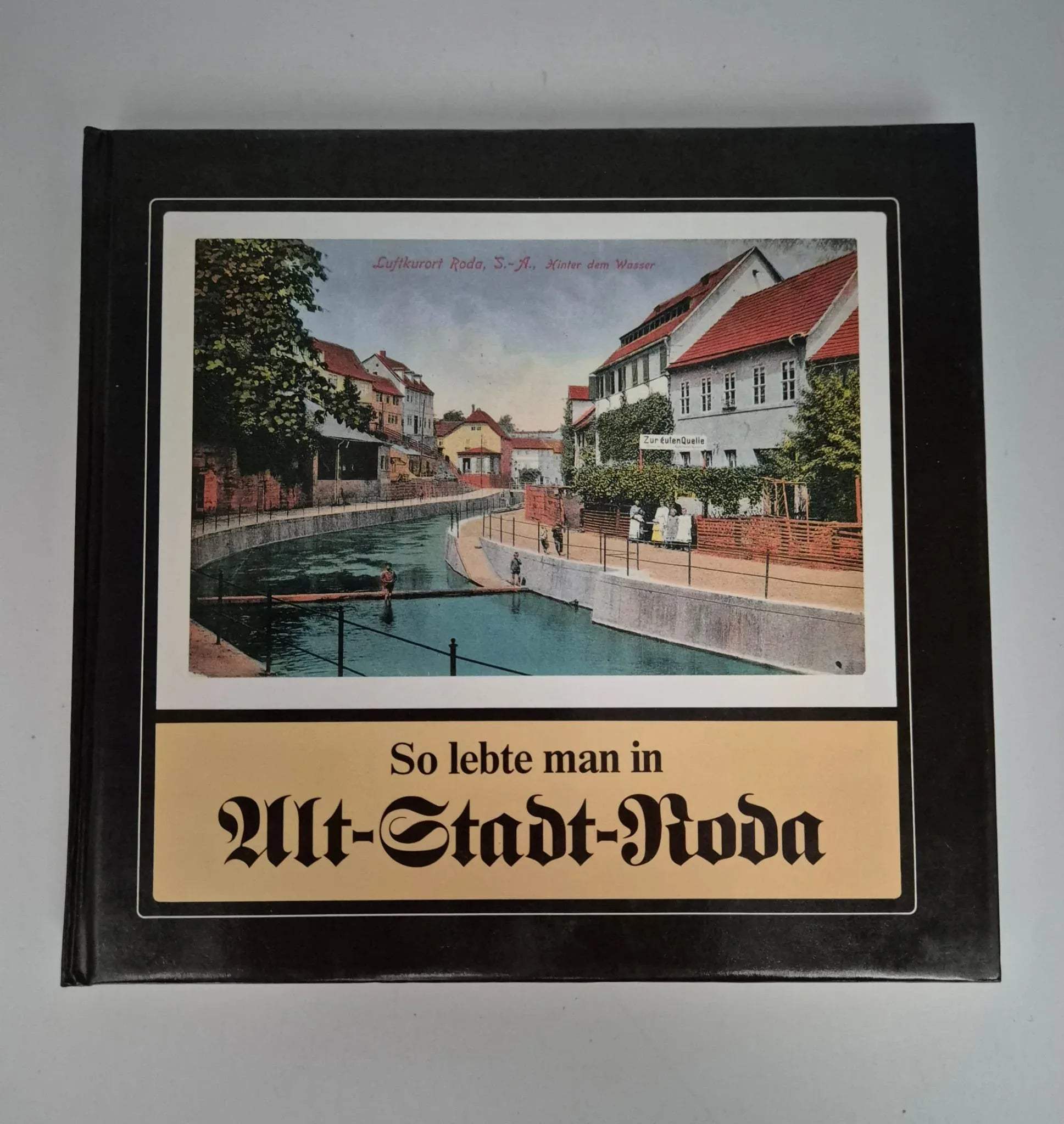 Buch „So lebte man in Alt-Stadt-Roda“ Stadtroda 1991