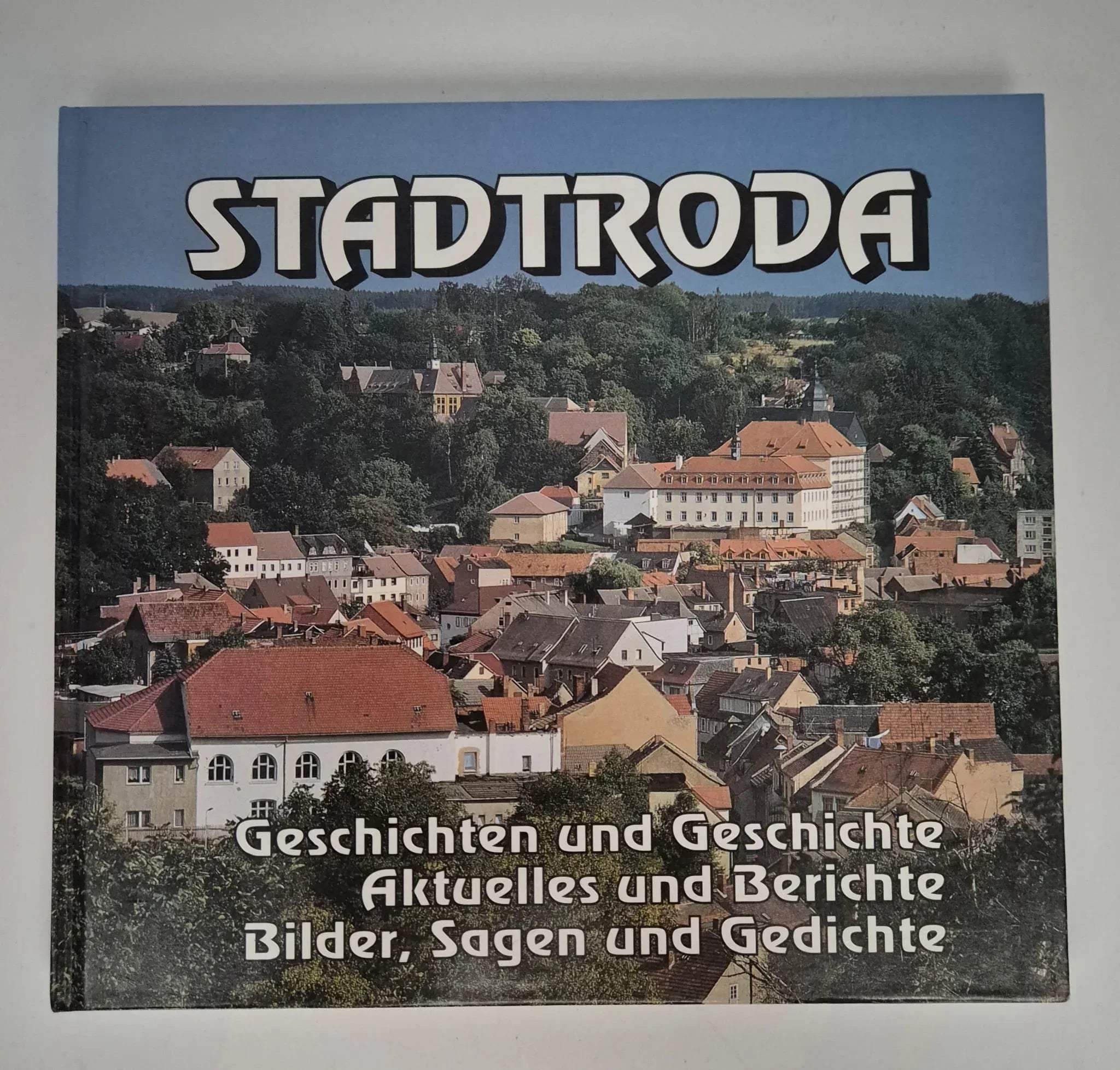 STADTRODA – Geschichten und Geschichte · Aktuelles und Berichte · Bilder, Sagen und Gedichte